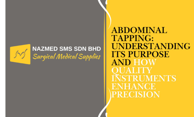 Abdominal Tapping: Understanding Its Purpose and How Quality Instruments Enhance Precision