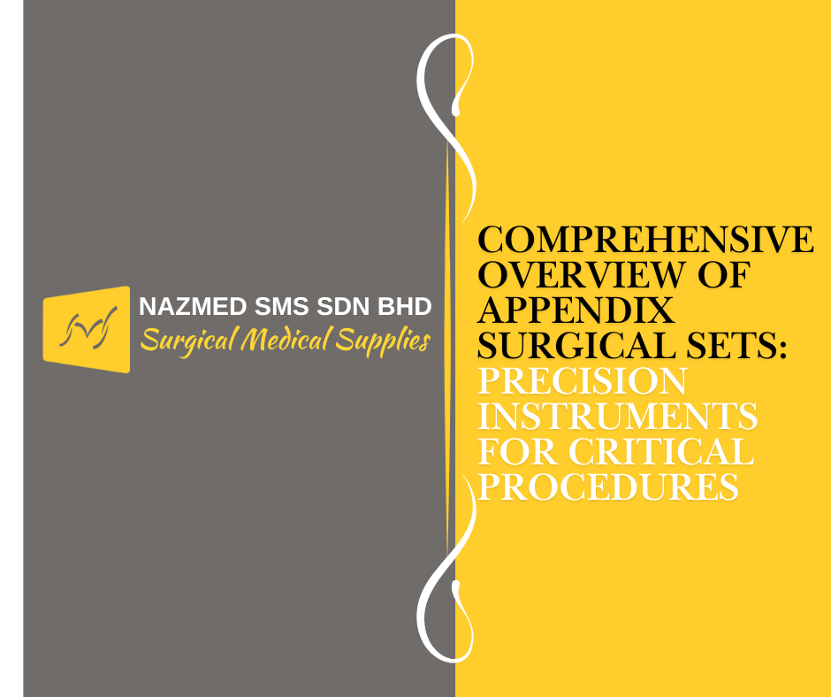 Comprehensive Overview of Appendix Surgical Sets: Precision Instruments for Critical Procedures