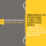 Precision in Pediatric Care: The Essential Role of Abdominal Tapping Sets By NAZMED SMS SDN BHD