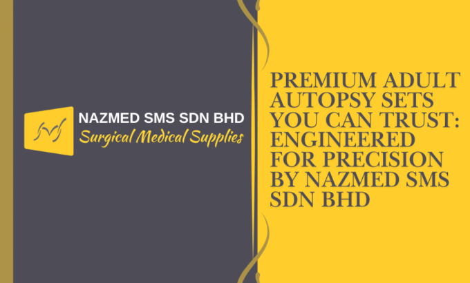 Premium Adult Autopsy Sets You Can Trust: Engineered for Precision by NAZMED SMS SDN BHD