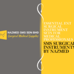 Essential ENT Surgical Instrument Sets for Medical Professionals | SMS Surgical Instruments by Nazmed SMS Sdn Bhd