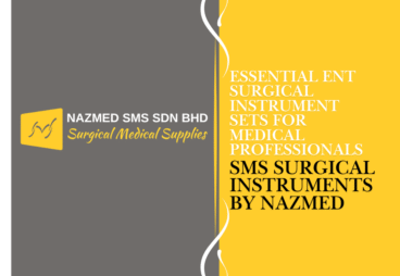 Essential ENT Surgical Instrument Sets for Medical Professionals | SMS Surgical Instruments by Nazmed SMS Sdn Bhd