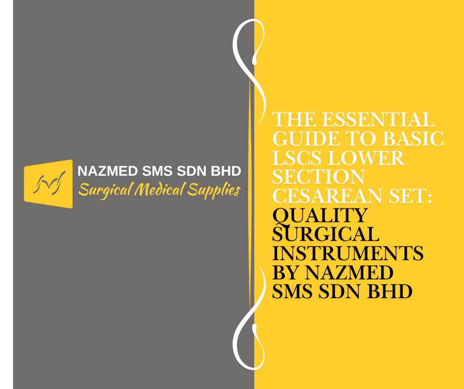 The Essential Guide to Basic LSCS Lower Section Cesarean Set: Quality Surgical Instruments by Nazmed SMS Sdn Bhd