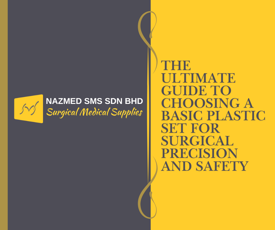The Ultimate Guide to Choosing a Basic Plastic Set for Surgical Precision and Safety