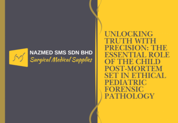 Unlocking Truth with Precision: The Essential Role of the Child Post-Mortem Set in Ethical Pediatric Forensic Pathology