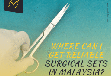 Where Can I Get Reliable Surgical Sets in Malaysia?