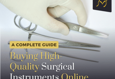 A Complete Guide to Buying High-Quality Surgical Instruments Online
