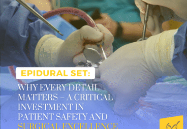 EPIDURAL SET: WHY EVERY DETAIL MATTERS – A CRITICAL INVESTMENT IN PATIENT SAFETY AND SURGICAL EXCELLENCE