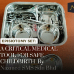 EPISIOTOMY SET: A CRITICAL MEDICAL TOOL FOR SAFE CHILDBIRTH  By Nazmed SMS Sdn Bhd