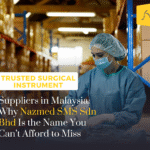 Trusted Surgical Instrument Suppliers in Malaysia: Why Nazmed SMS Sdn Bhd Is the Name You Can’t Afford to Miss