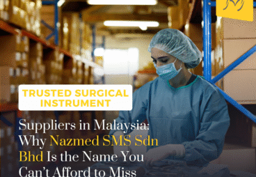 Trusted Surgical Instrument Suppliers in Malaysia: Why Nazmed SMS Sdn Bhd Is the Name You Can’t Afford to Miss