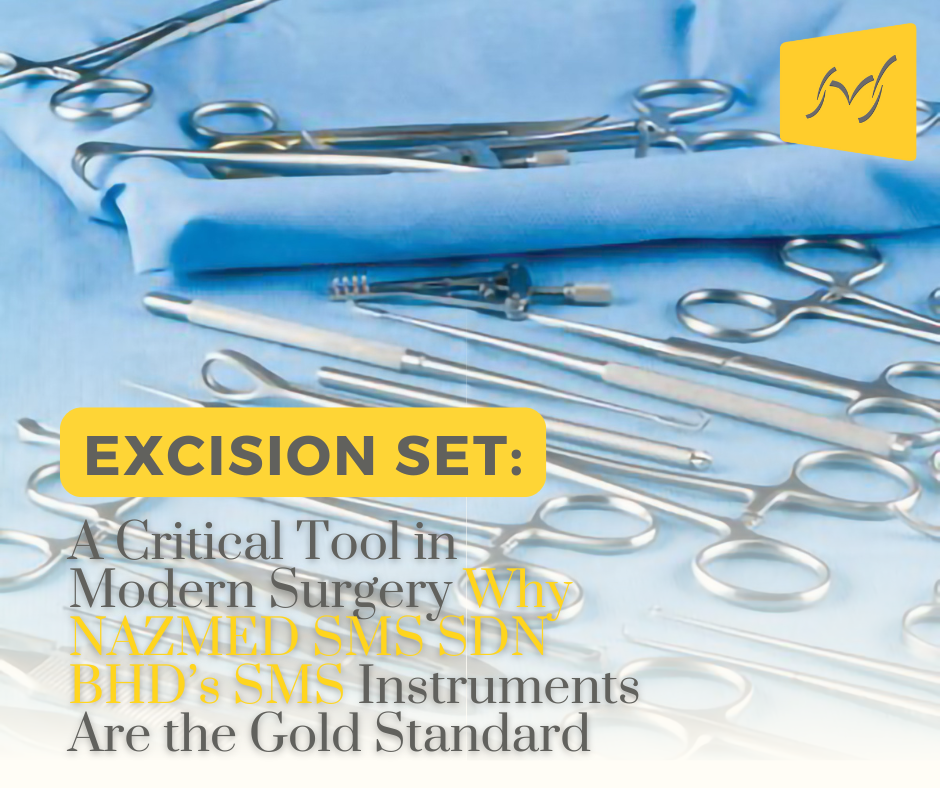 EXCISION SET: A Critical Tool in Modern Surgery — Why NAZMED SMS SDN ...
