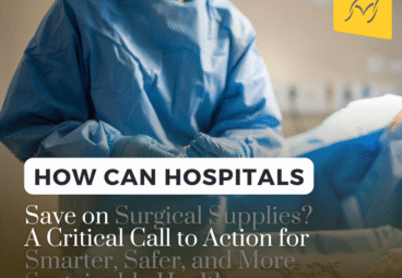 How Can Hospitals Save on Surgical Supplies? A Critical Call to Action for Smarter, Safer, and More Sustainable Healthcare