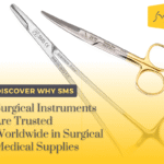 Discover Why SMS Surgical Instruments Are Trusted Worldwide in Surgical Medical Supplies