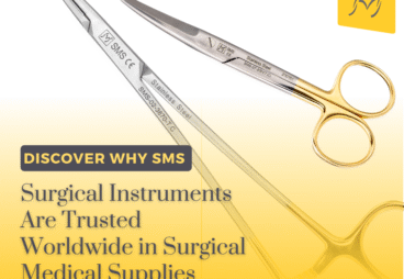 Discover Why SMS Surgical Instruments Are Trusted Worldwide in Surgical Medical Supplies