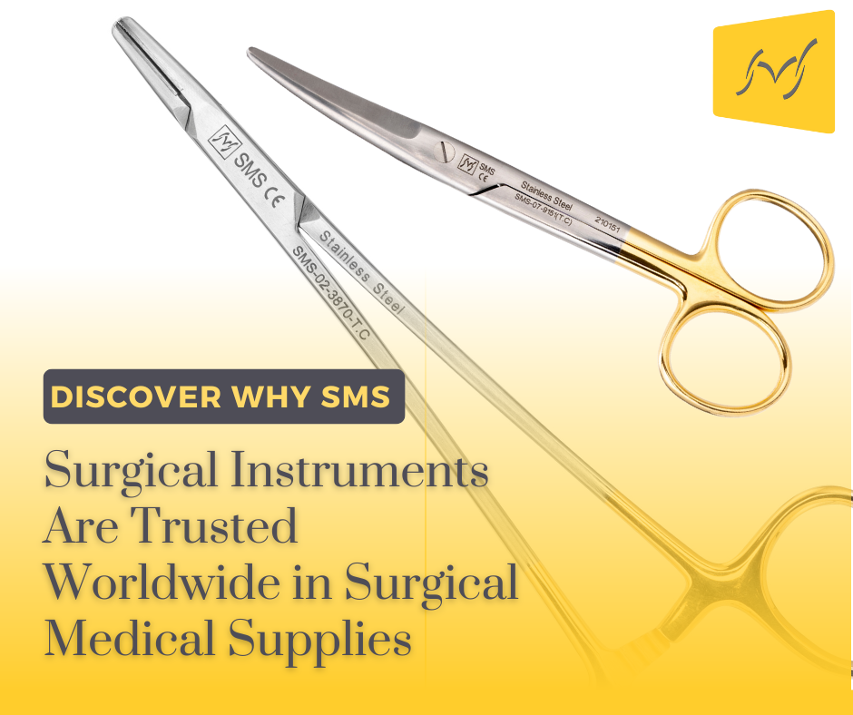 Discover Why SMS Surgical Instruments Are Trusted Worldwide in Surgical Medical Supplies