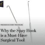 Precision in Every Procedure: Why the Spay Hook is a Must-Have Surgical Tool