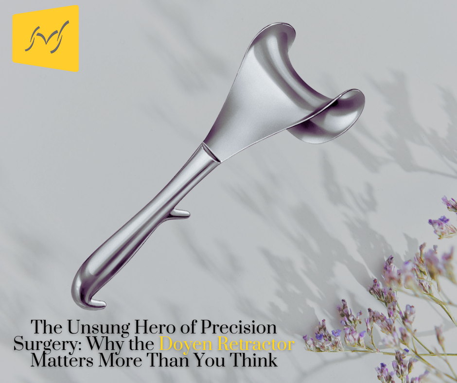 The Unsung Hero of Precision Surgery: Why the Doyen Retractor Matters More Than You Think