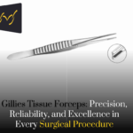 Gillies Tissue Forceps: Precision, Reliability, and Excellence in Every Surgical Procedure