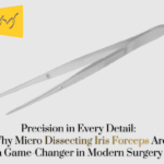 Precision in Every Detail: Why Micro Dissecting Iris Forceps Are a Game-Changer in Modern Surgery