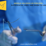 Needle Holders vs Forceps: Differences, Uses, and When to Use