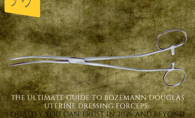 The Ultimate Guide to Bozemann Douglas Uterine Dressing Forceps: Quality You Can Trust in 2026 and Beyond