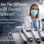 What Are The Different Types Of Dental Handpieces?  A Complete Guide for Dentists, Clinics & Buying Managers by NAZMED SMS SDN BHD