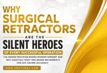 Why Surgical Retractors Are the Silent Heroes of Every Successful Operation The Hidden Precision Behind Modern Surgery and Why Hospitals Trust SMS Brand Instruments for Life-Saving Accuracy Why Surgical Retractors Are the Silent Heroes of Every Successful Operation: The Hidden Precision Behind Modern Surgery and Why Hospitals Trust SMS Brand Instruments for Life-Saving Accuracy