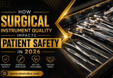 How Surgical Instrument Quality Impacts Patient Safety in 2026 The Hidden Factor That Can Decide Surgical Success, Recovery, and Patient Trust